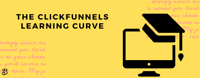 The Clickfunnels learning curve