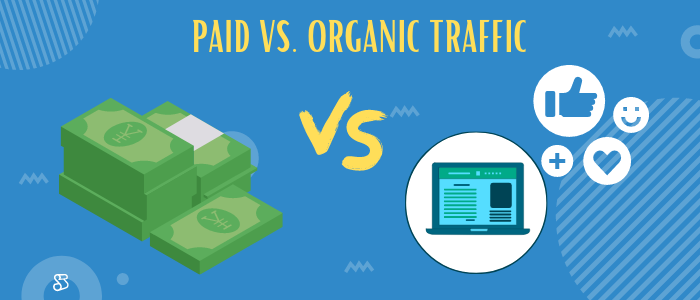 Paid vs. Organic traffic
