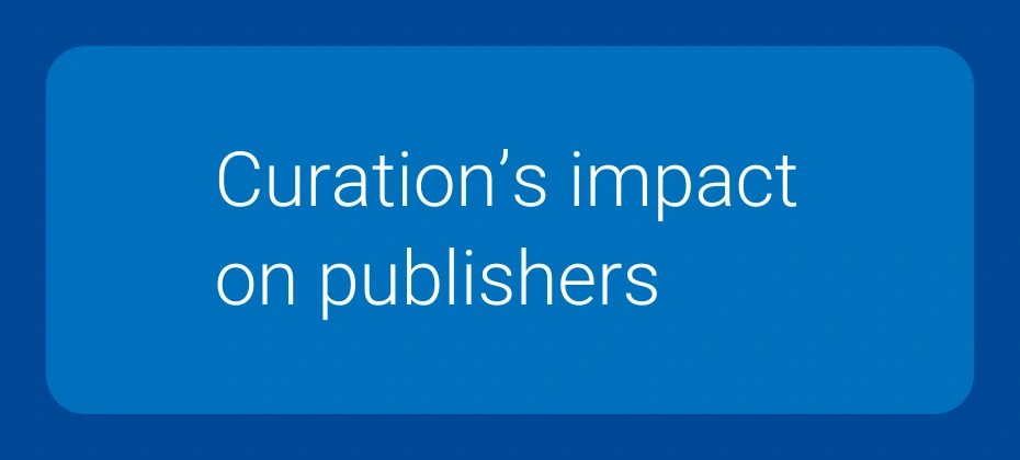 Curation's impact on publishers
