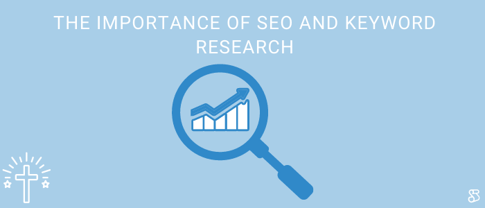 The Importance of SEO and Keyword Research