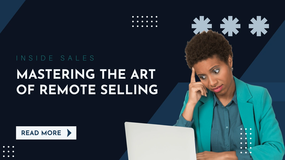 Woman looking at computer screen with a Blog title Inside Sales: Mastering the Art of Remote Selling