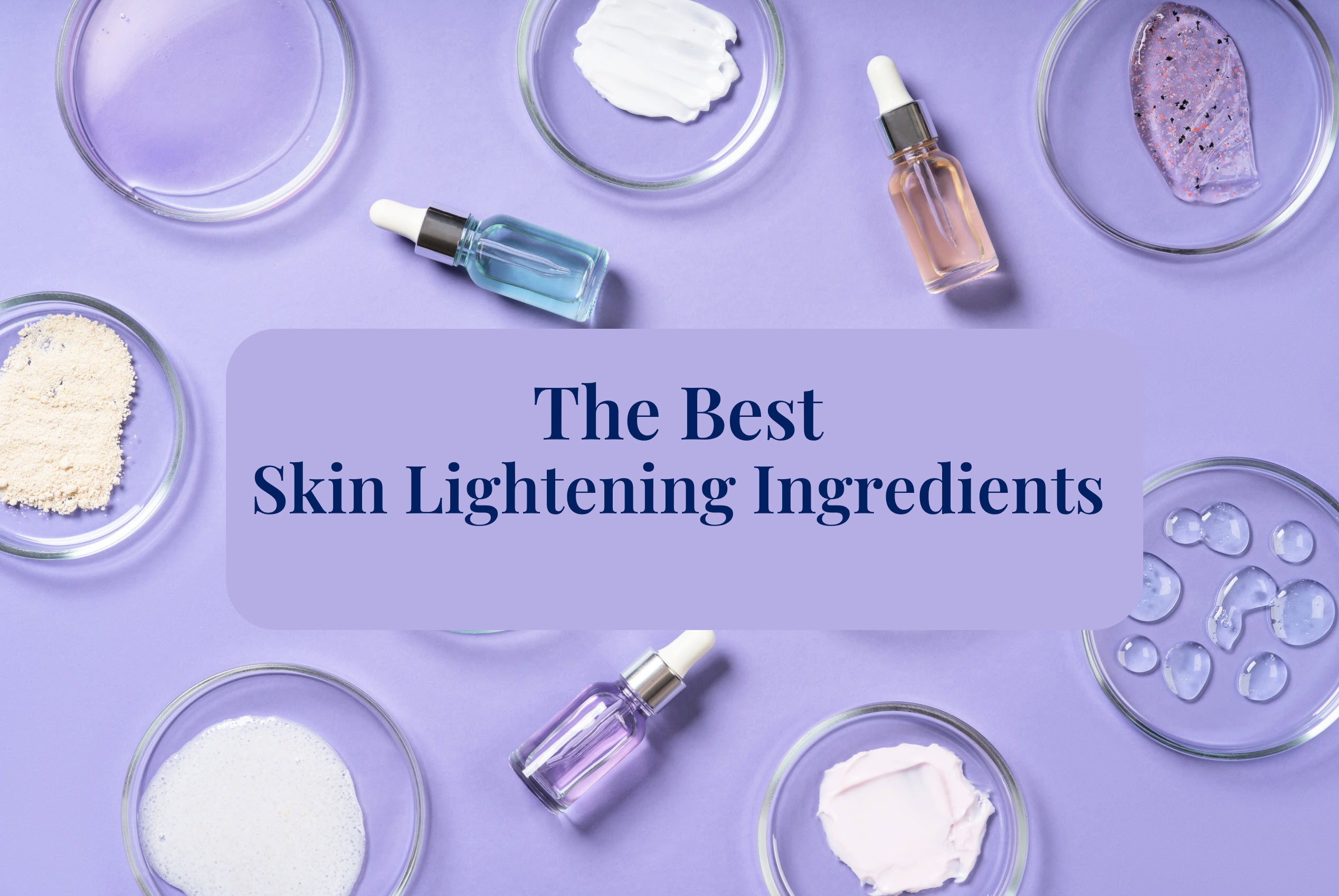 The Best Skin Lightening Products
