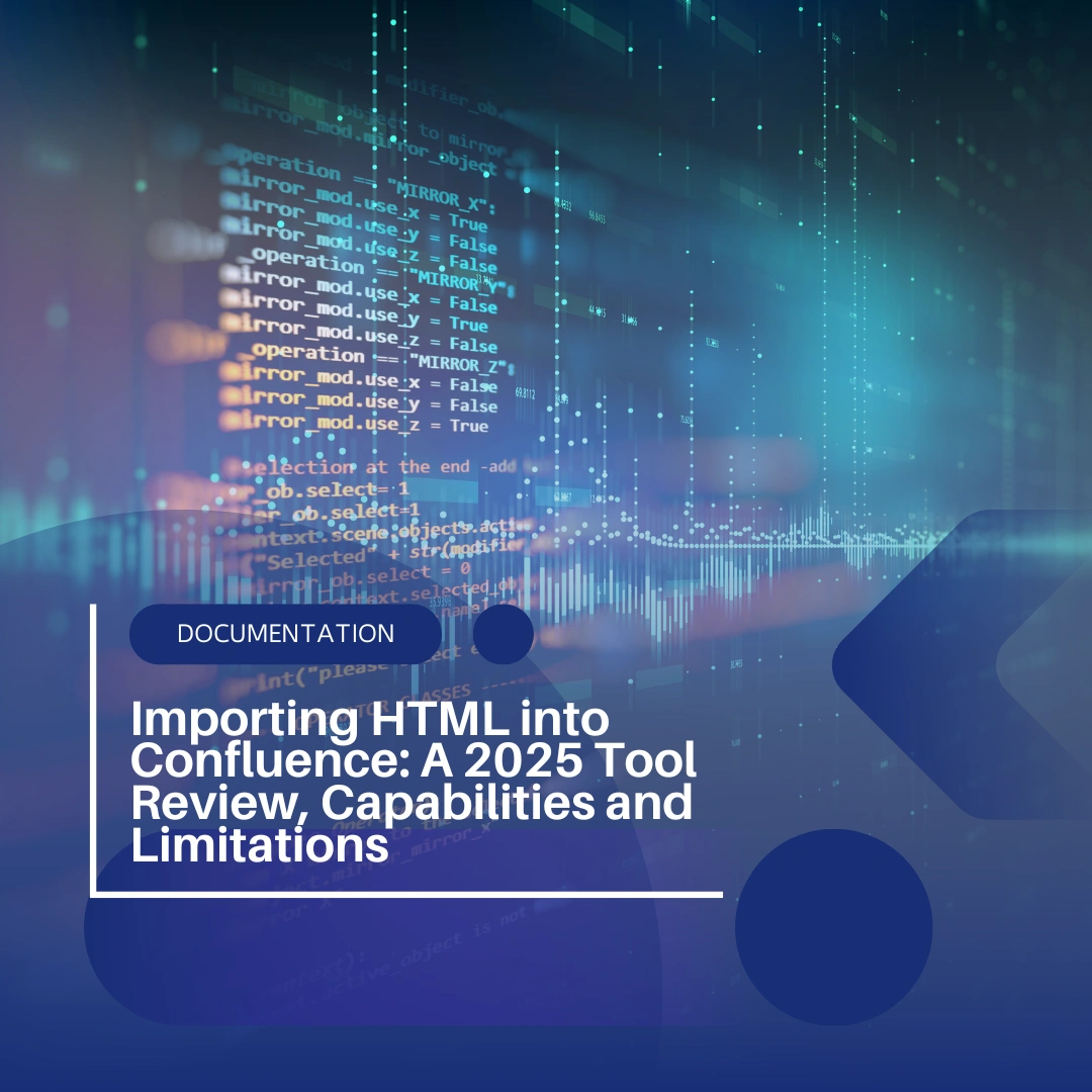 Importing HTML into Confluence: A 2025 Tool Review, Capabilities and Limitations