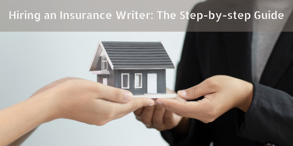 Hiring an Insurance Writer: The Step-by-step Guide