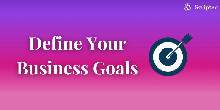 Define Your Business Goals