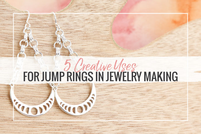 5 Creative Uses for Jump Rings in Jewelry Making