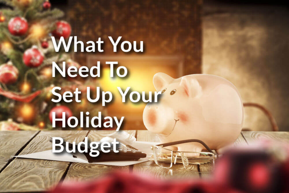 piggy bank sitting on table with text what you need for holiday budget