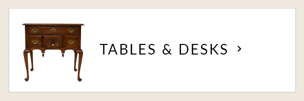 Shop Tables & Desks in Art & Antiques