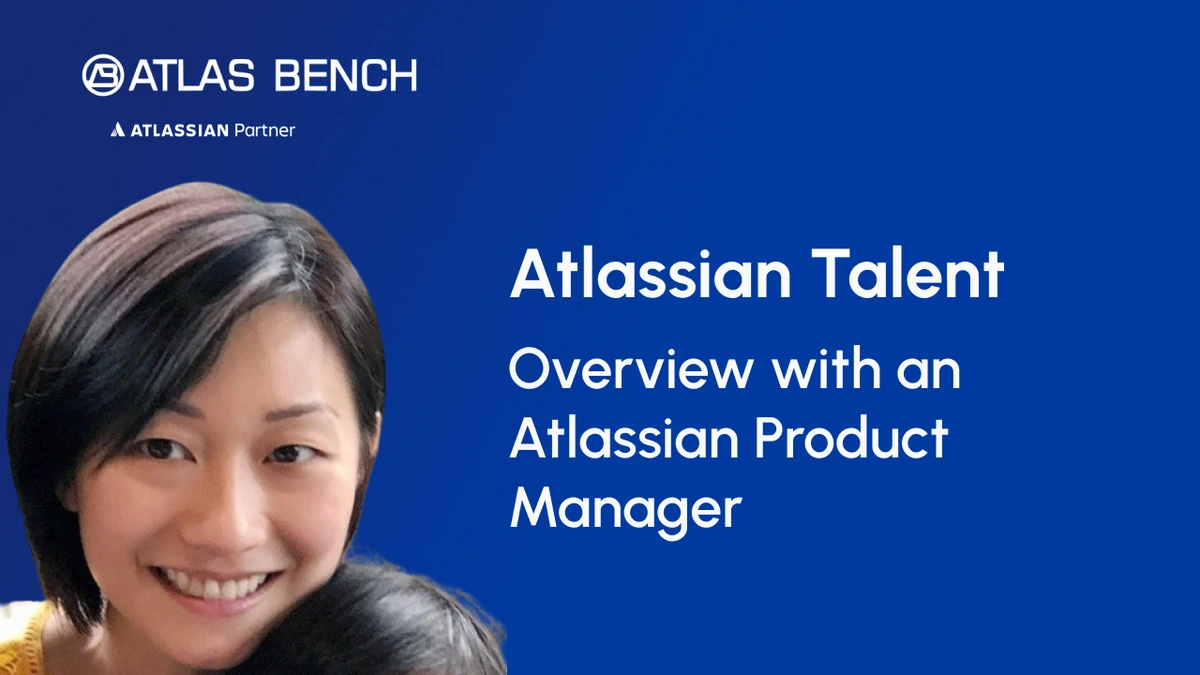 Atlassian Talent Overview with an Atlassian Product Manager