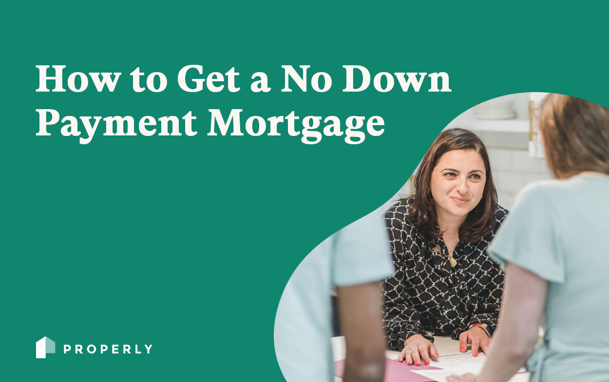 How to Get a No Down Payment Mortgage Properly Properly