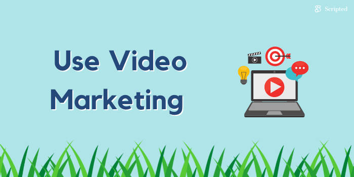 Use Video Marketing 