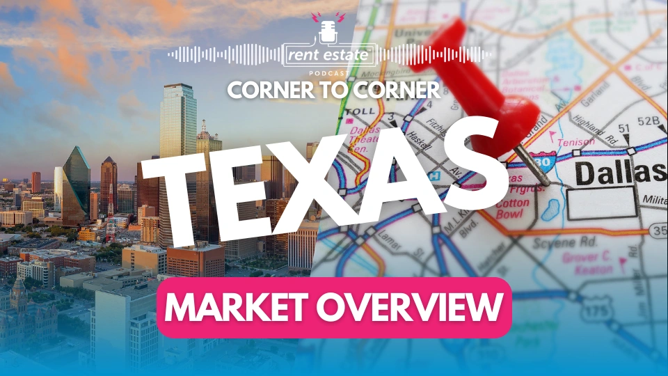Thumbnail of the Rent Estate Podcast Texas market overview