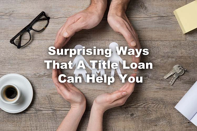 pair of hands close together on desk with overlay text ways title loan can help