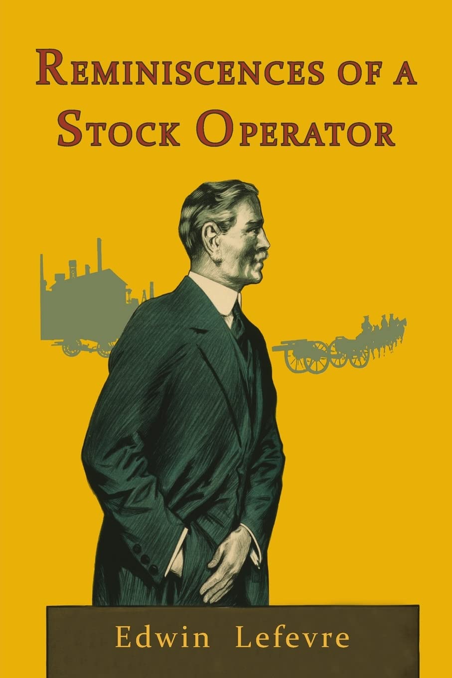 Reminiscences of a Stock Operator by Edwin Lefevre