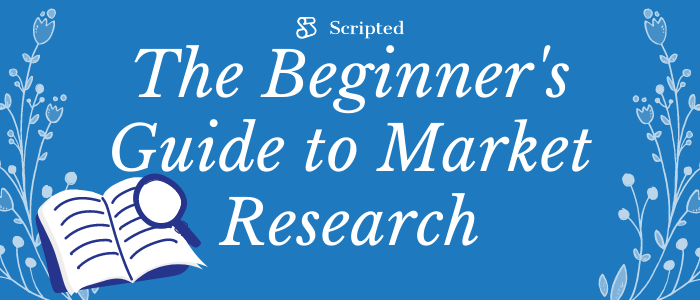 The Beginner's Guide to Market Research
