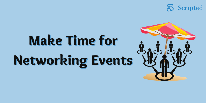 Make Time for Networking Events 