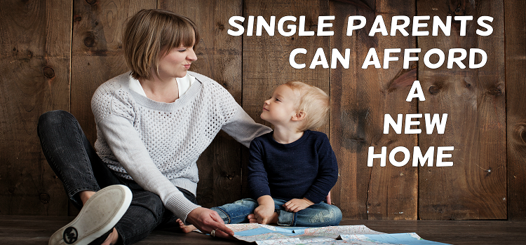 Single Parents Can Afford a New Home