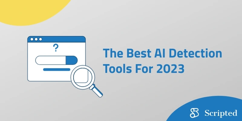 The Best AI Detection Tools For 2023