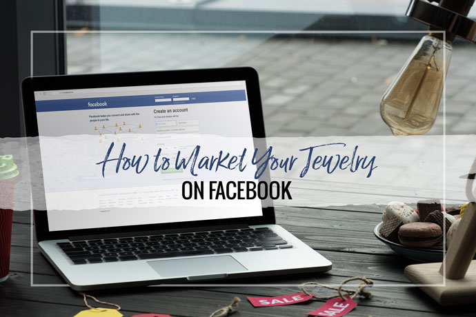 Facebook is a great platform for marketing your jewelry collection! Learn how to harness the most popular social media platform for your jewelry business.