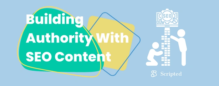 How to Build Authority With SEO Content