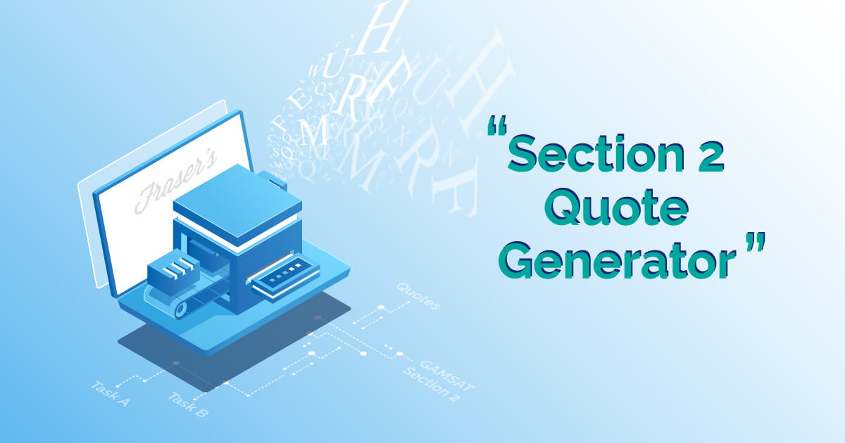 GAMSAT Quote Generator for Section 2 | Fraser’s GAMSAT