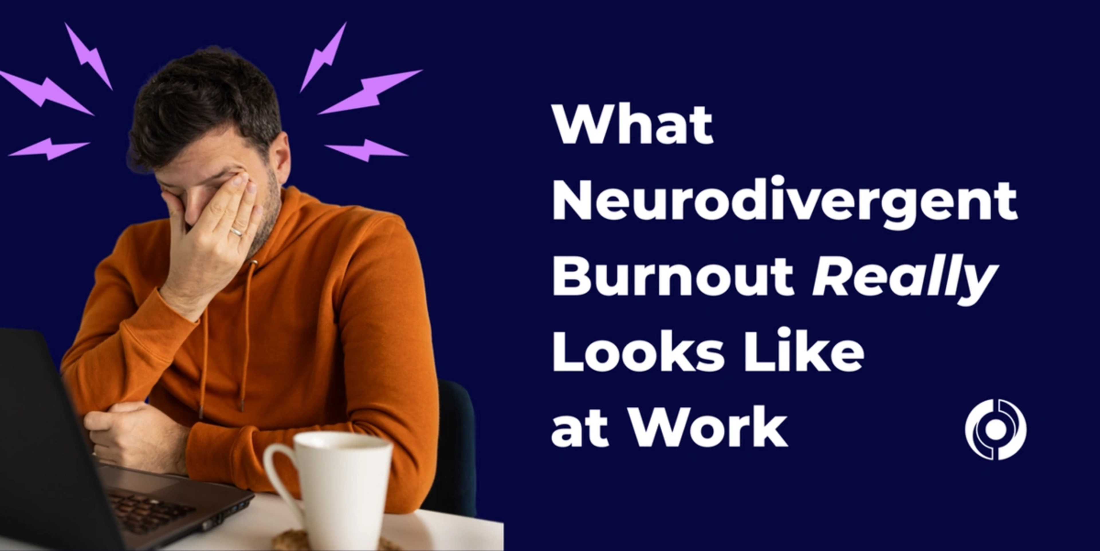 What Neurodivergent Burnout Really Looks Like at Work