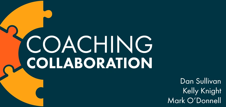 Promotional banner of the Coaching Collaboration podcast with Dan Sullivan, Kelly Knight, and Mark O'Donnell.