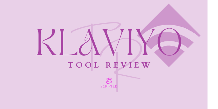 Klaviyo Tool Review | Scripted
