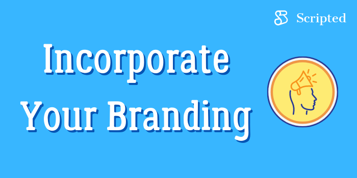 Incorporate Your Branding