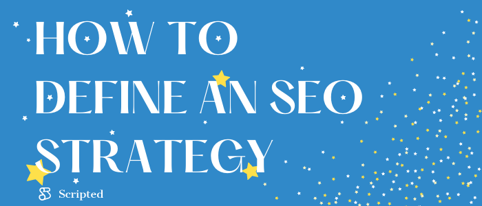 6 Steps to Define an SEO Strategy