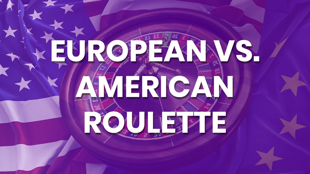 European vs. American Roulette
