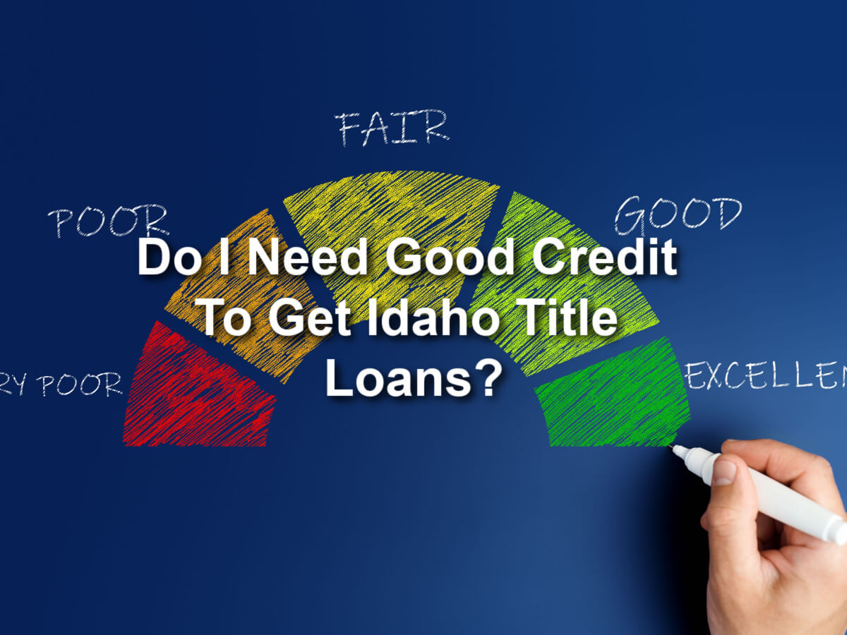credit needed to get idaho title loans