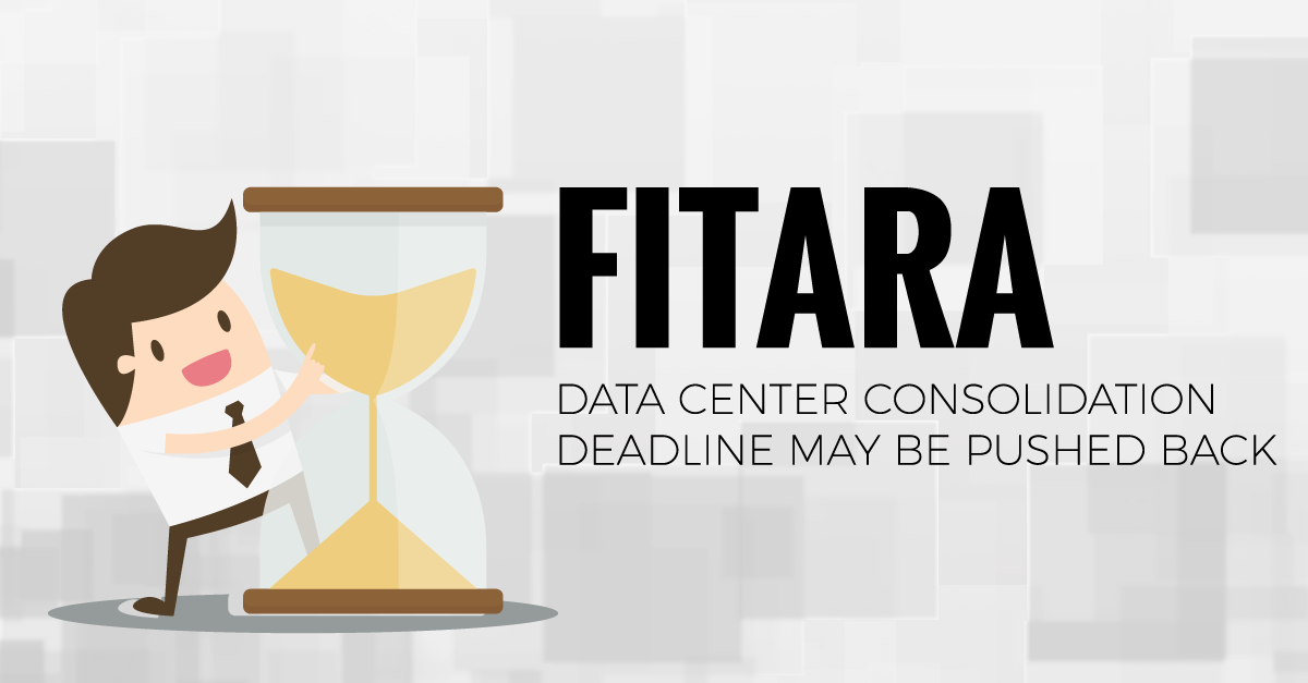 fitara-data-center-consolidation-deadline-could-be-pushed-back - https://cdn.buttercms.com/WS9H02hySgulNOWSdr2Q