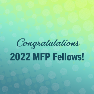 Congrats to 2022 Minority Fellowship Program Fellows!