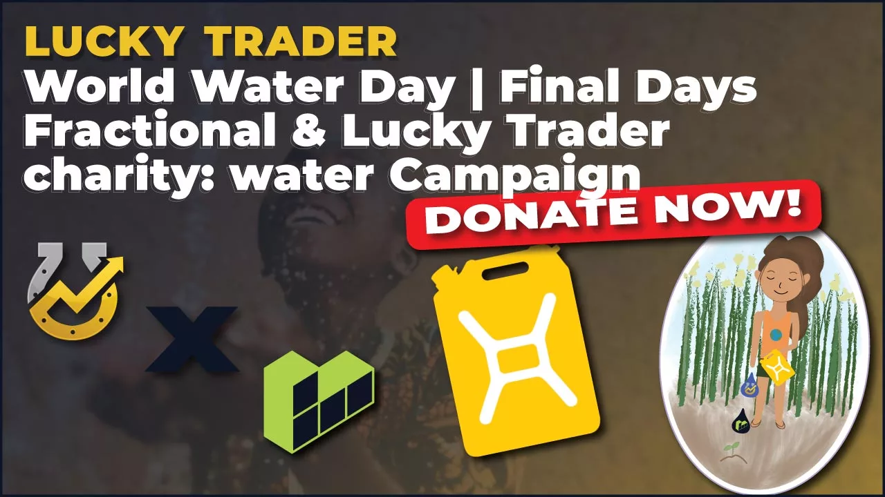 Lucky Trader and Fractional charity: water Campaign