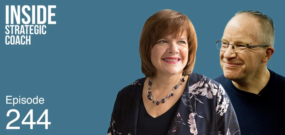 Inside Strategic Coach Podcast Episode 244