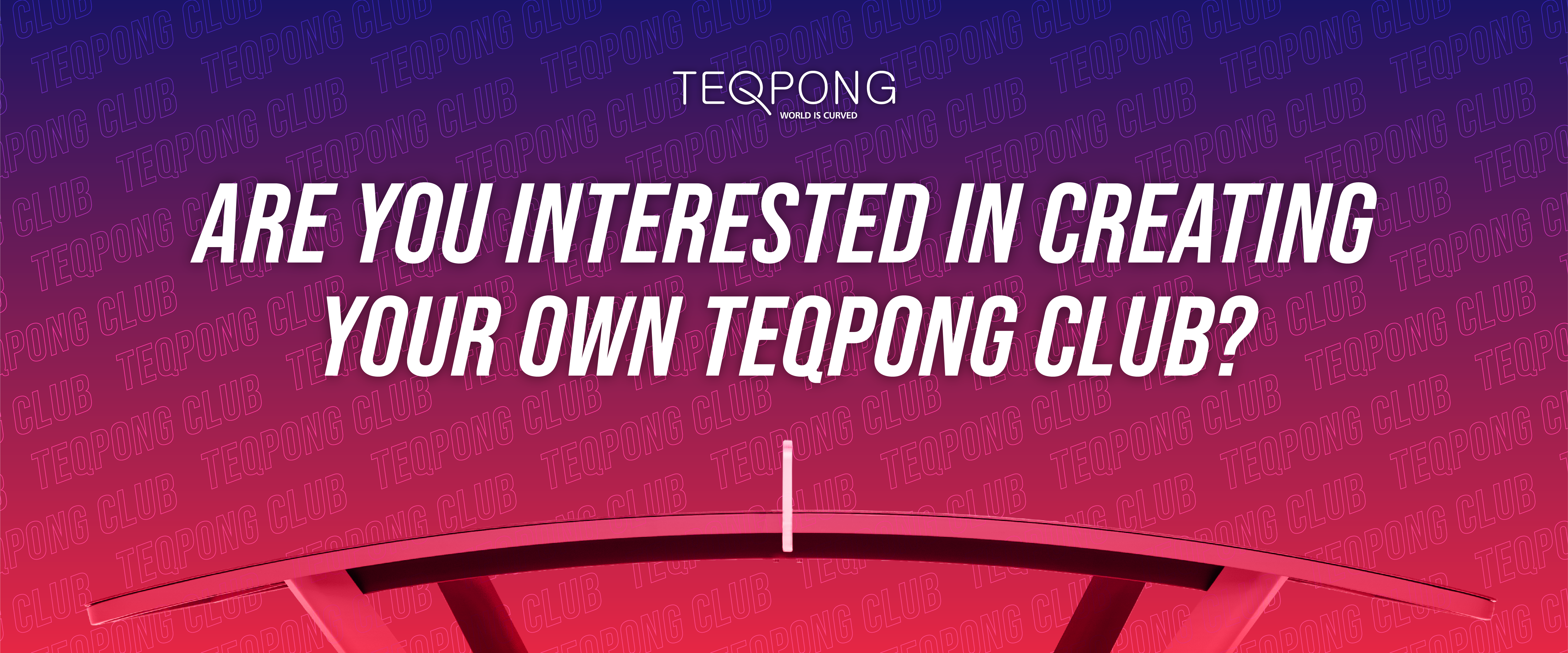 Are you interested in creating a teqpong club?