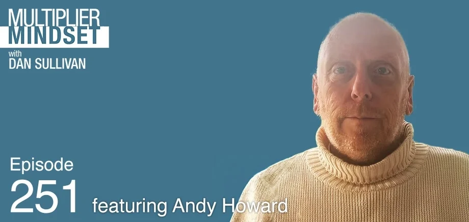 Multiplier Mindset Podcast Episode 251 Featuring Andy Howard