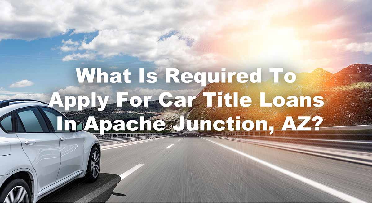 Apache Junction, AZ driving loans
