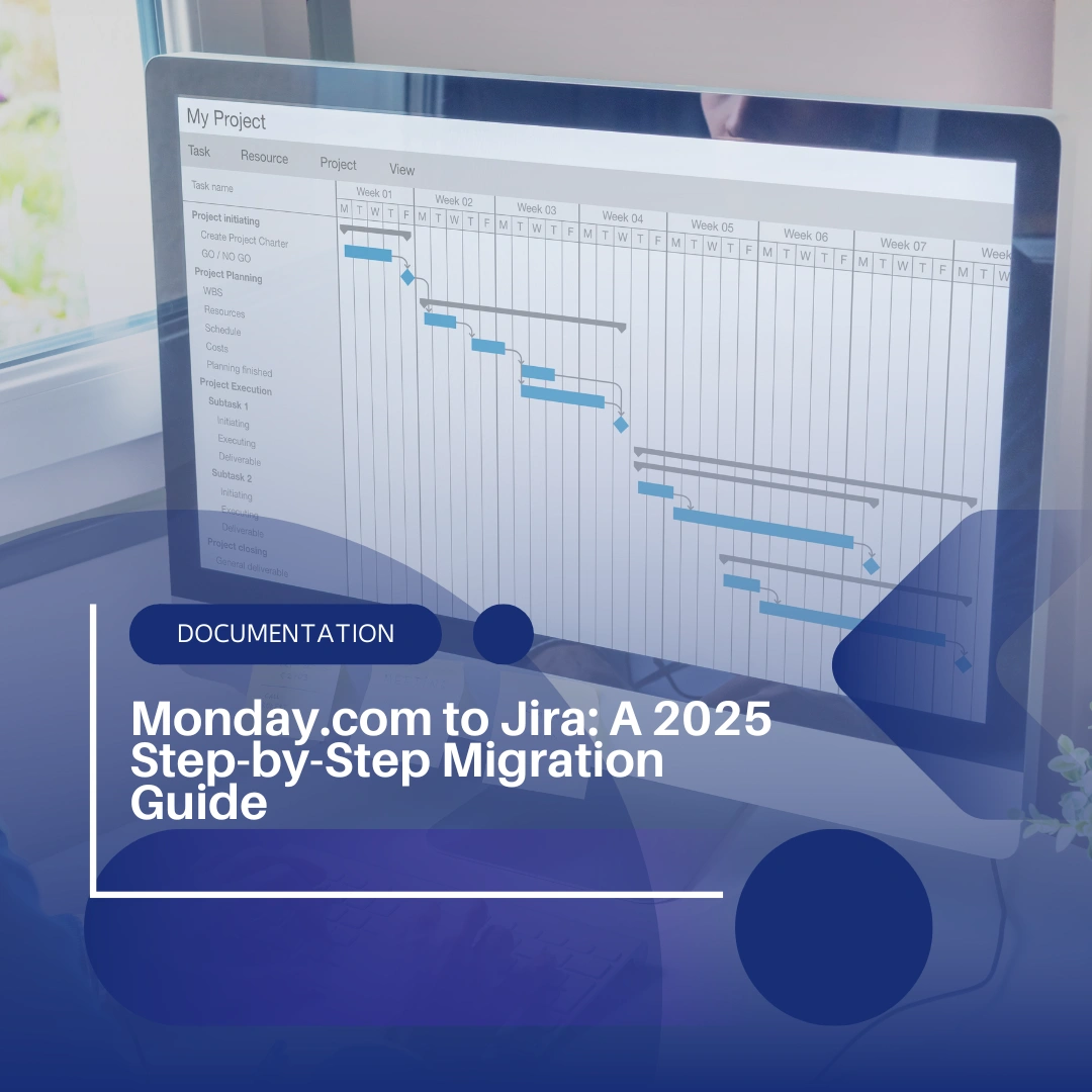 Monday.com to Jira: A 2025 Step-by-Step Migration Guide