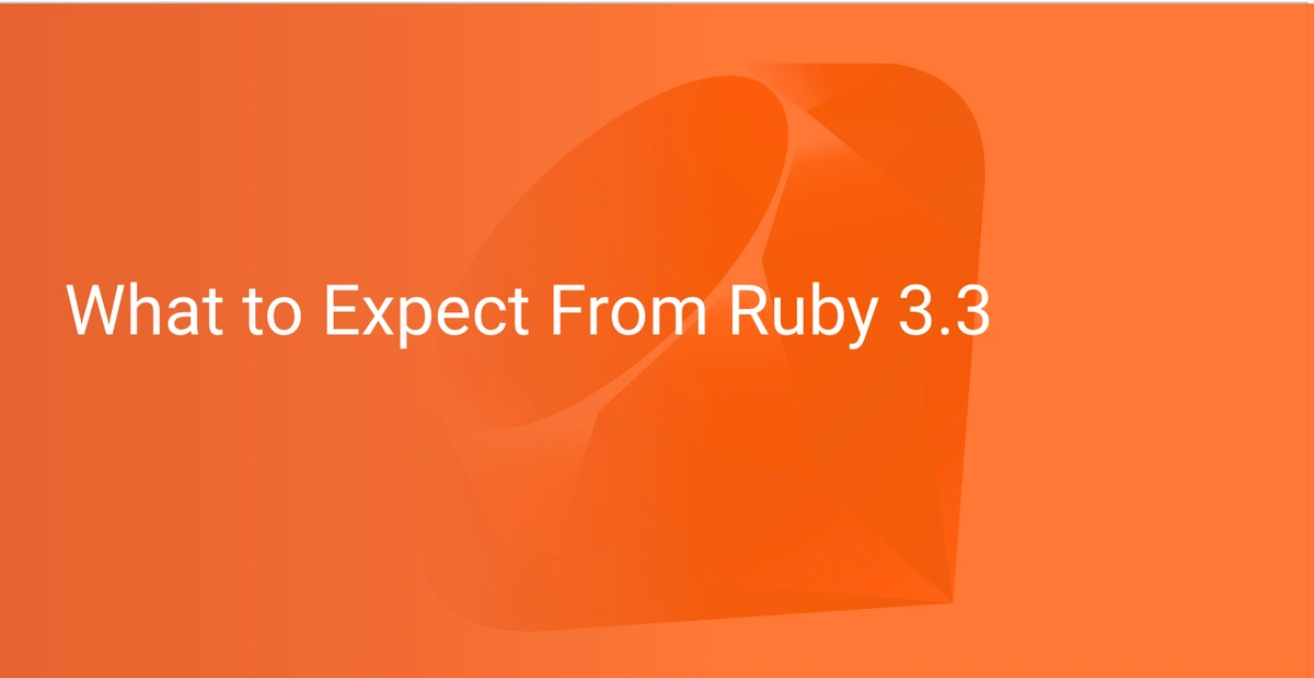 What To Expect From Ruby 3.3 Scout APM Blog