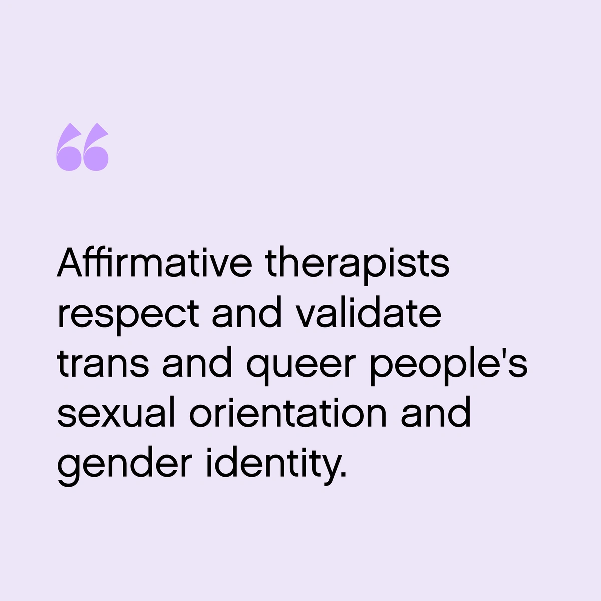 FOLX quote: "Affirmative therapists respect and validate trans and queer people's sexual orientation and gender identity."