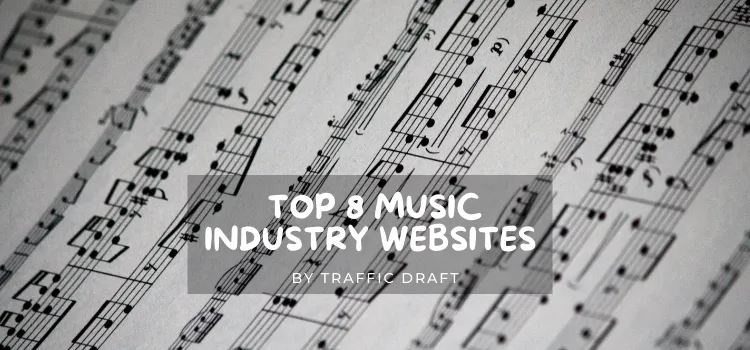 Top 8 Music Industry Websites by Traffic