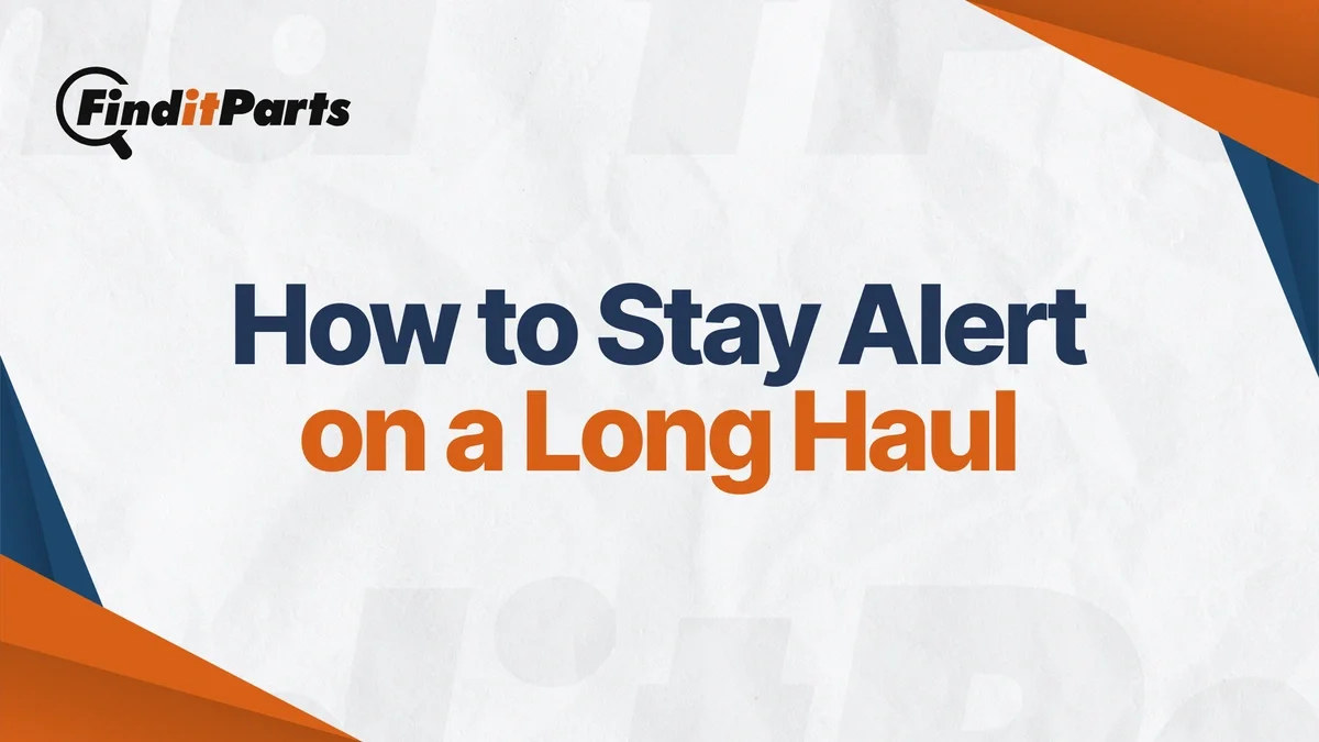 How to Stay Alert on a Long Haul