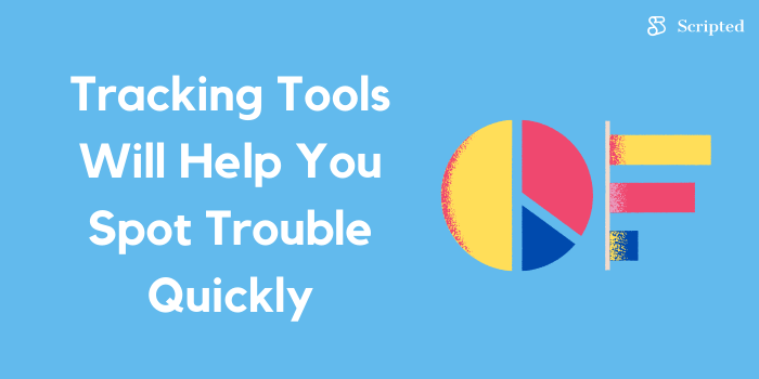 Tracking Tools Will Help You Spot Trouble Quickly