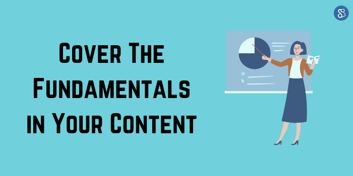 Cover The Fundamentals in Your Content