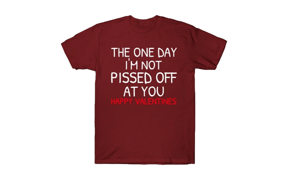 the-one-day-im-not-pissed-tshirt-funny-valentine-gift-ideas.webp