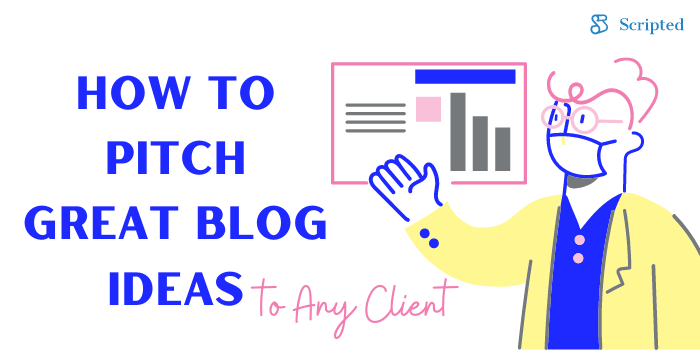 How to Pitch Great Blog Ideas to Any Client