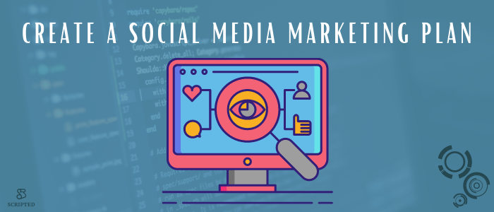 Create a Social Media Marketing Plan