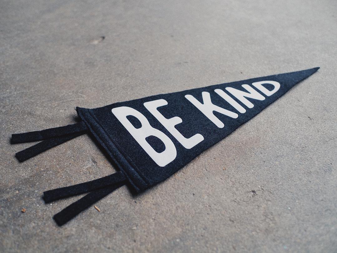 @divisionandco pennants with a good reminder to be kind.